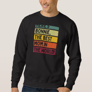 Moletom As mulheres aqui estão Bonnie, a melhor mãe do mun