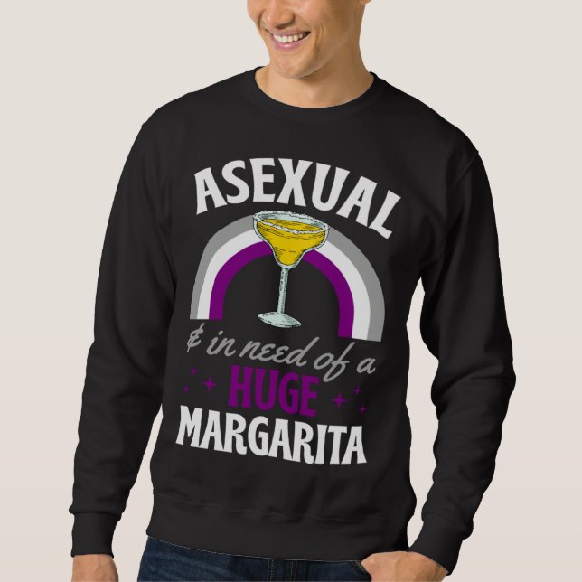 Moletom Asexual And In Need Of A Huge Margarita Asexual Pr (Frente)