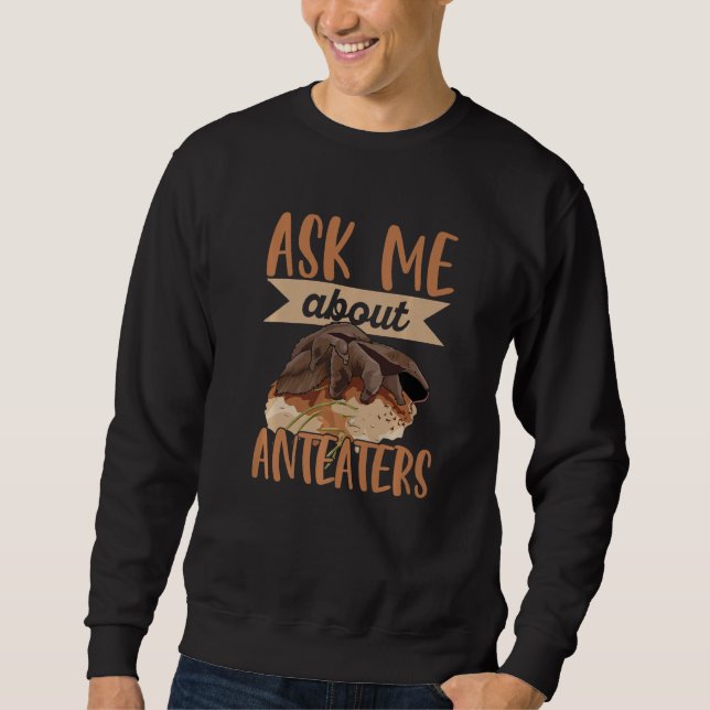 Moletom Ask Me About Anteaters For An Ant Eater (Frente)