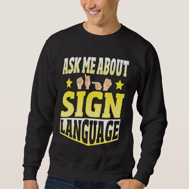 Moletom Ask Me About Sign Language (Frente)