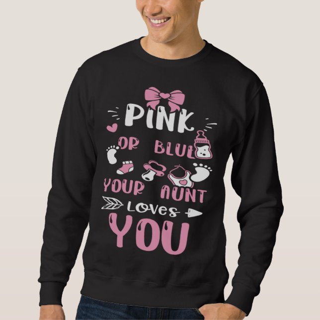 Moletom Aunt Pink Or Blue Your Aunt Loves You  Baby Girl (Frente)