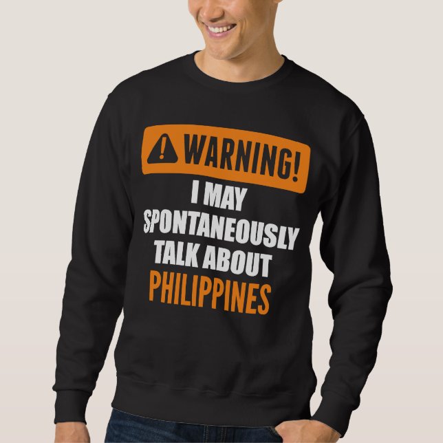Moletom Aviso Posso Falar Espontaneamente Sobre Filipinas (Frente)