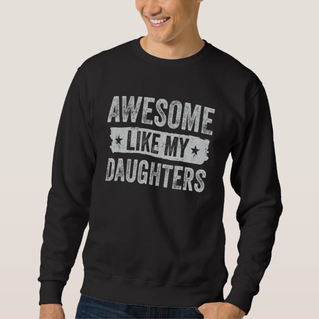 Moletom Awesome Like My Daughter Father's Day Men Funny Gi (Frente)