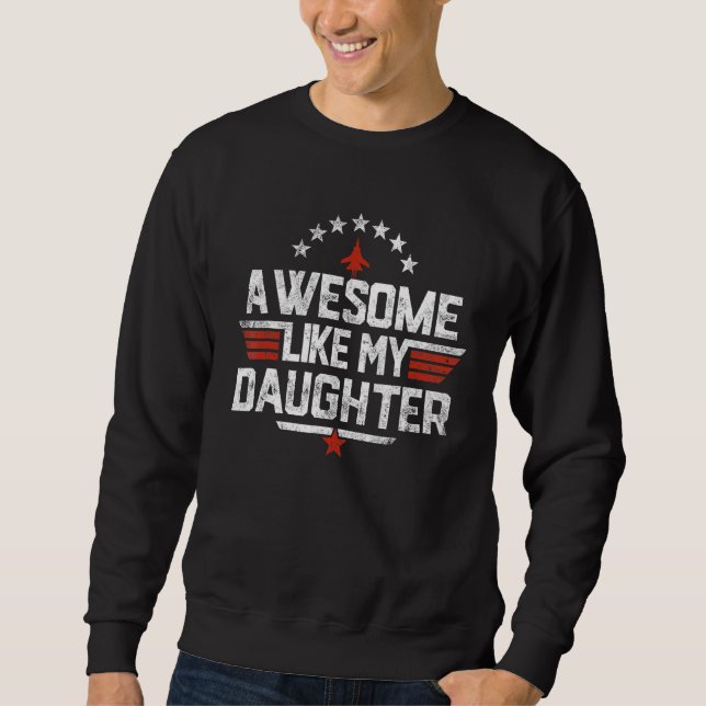 Moletom Awesome Like My Daughter Funny Dad   Father's Day  (Frente)