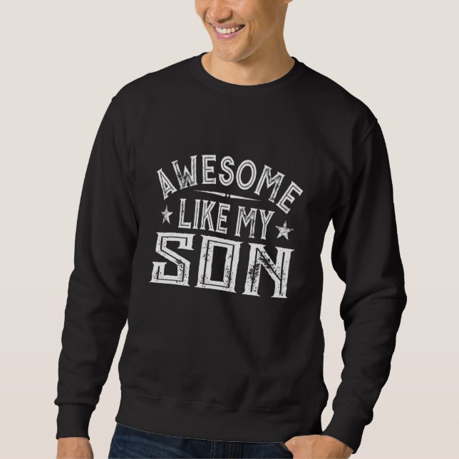 Moletom Awesome Like My Son Mom Dad Parents' Day (Frente)