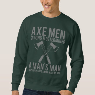 Moletom Axe Men Strong and Determined Funny Lumberjack Swe