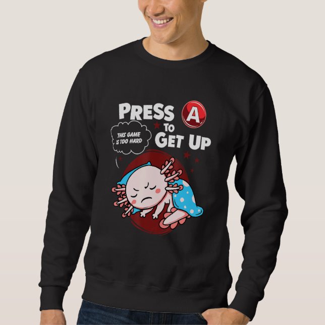 Moletom Axolotl Gamer Pressione A Para Levantar Este Jogo  (Frente)