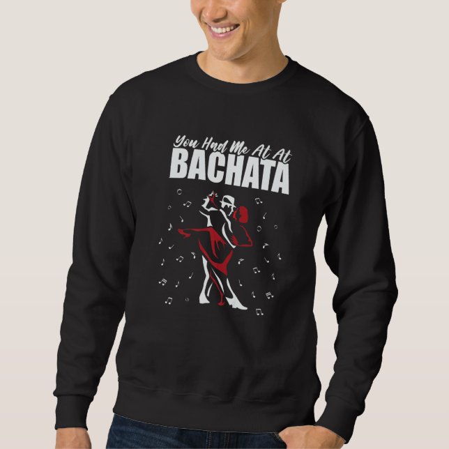 Moletom Bachata Dance You Had Me At Bachata   (Frente)