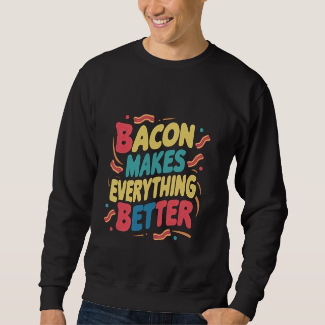 Moletom Bacon Torna Tudo Melhor. (Frente)