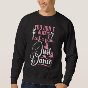 Moletom Bailarina Dançarina Você Não Sempre