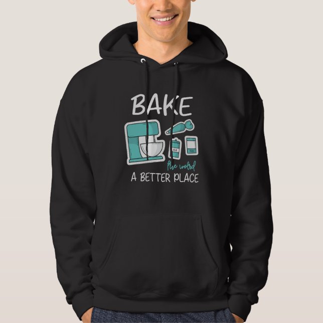 Moletom Bake The World Better Place Baker Baking Cake Cupc (Frente)