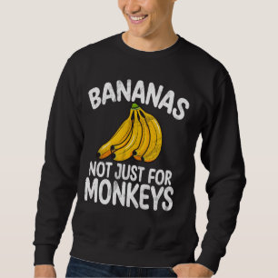 Moletom Bananas não apenas para macacos Banana
