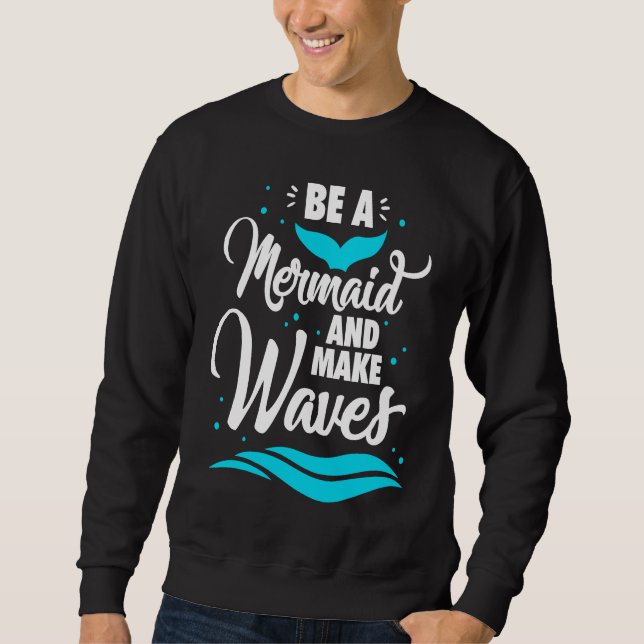 Moletom Be A Mermaid And Make Waves Funny Summer Vacation  (Frente)