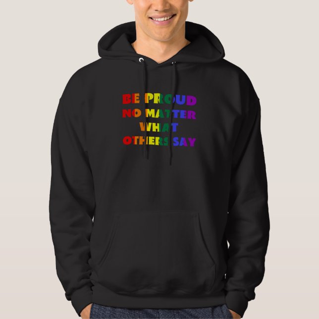Moletom Be Proud No Matter What Others Say LGBTQ Rainbow F (Frente)