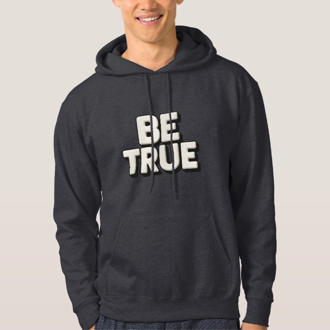 Moletom Be True Message  (Frente)