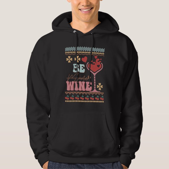 Moletom Be Wine Ugly Sweaters idea  Anti Valentine's Day (Frente)