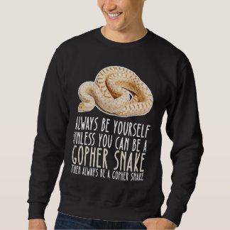 Moletom Be Yourself Always And Be A Gopher Snake
