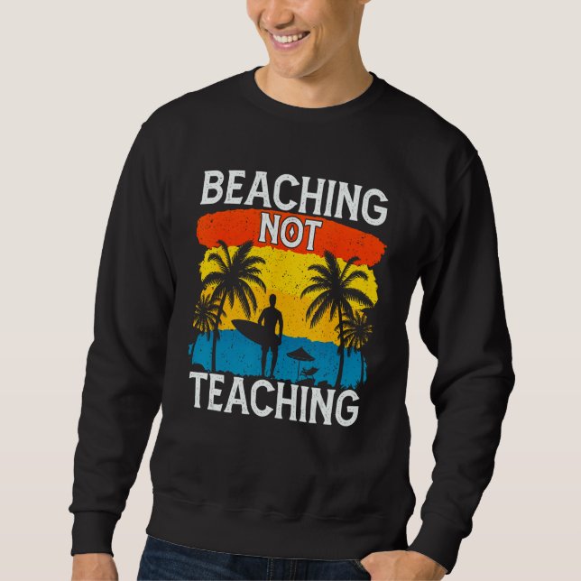 Moletom Beaching Not Teaching Vacations Summers Palm Tree (Frente)