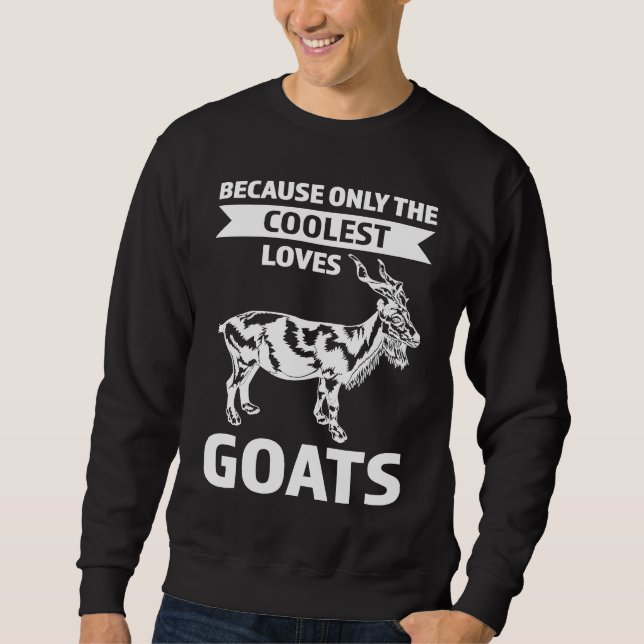 Moletom because only the coolest loves goats goats (Frente)