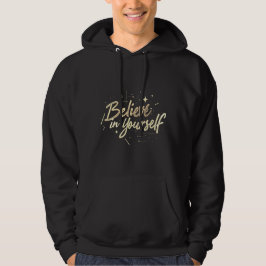 Moletom Believe in Yourself Hoodie