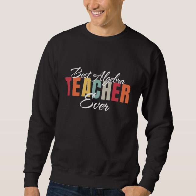 Moletom Best Algebra Teacher Ever World's Best Algebra Tea (Frente)