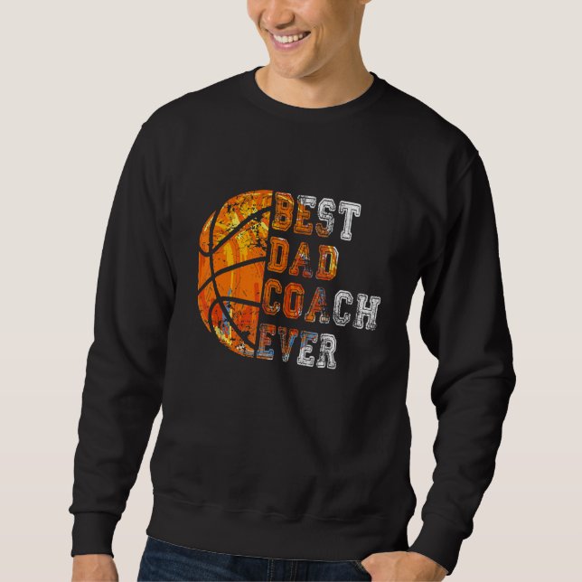 Moletom Best Dad Coach Ever Father's Day Basketball   For  (Frente)