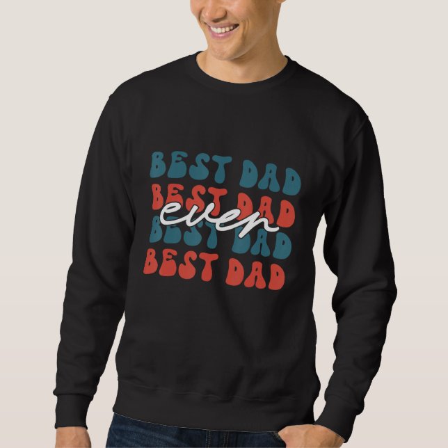 Moletom Best dad ever Father s day Papa Daddy Grandpa (Frente)