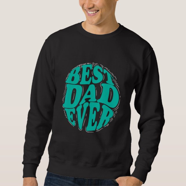 Moletom Best Dad Ever for Father s Day Men Dad Husband (Frente)