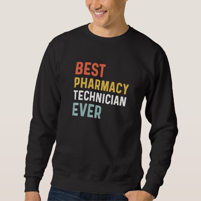 Moletom Best Pharmacy Tech Ever Humor Pharmacy Wee Apprec (Frente)