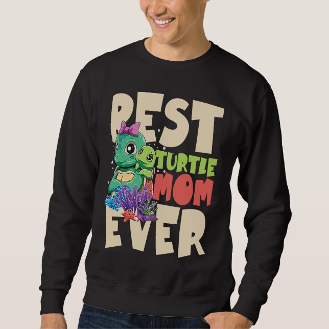 Moletom Best Turtle Mom Ever for a Turtle Mother Turtle (Frente)