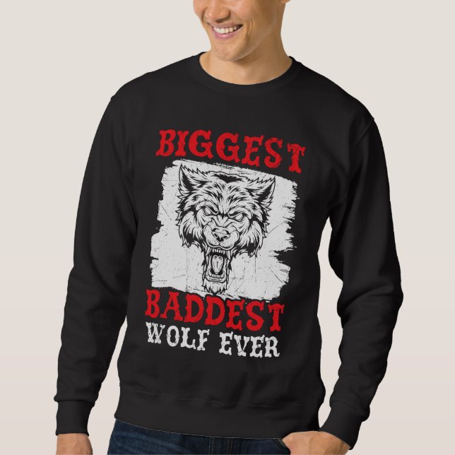 Moletom Biggest Baddest Wolf Ever Werewolf Wolfpack Wolfga (Frente)
