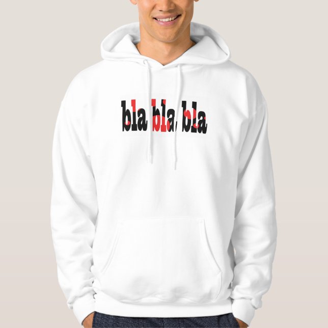 Moletom bla bla bla Hooded Sweatshirt (Frente)