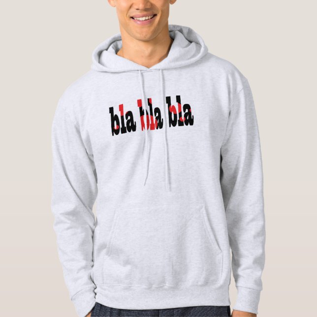 Moletom bla bla bla Hooded Sweatshirt (Frente)