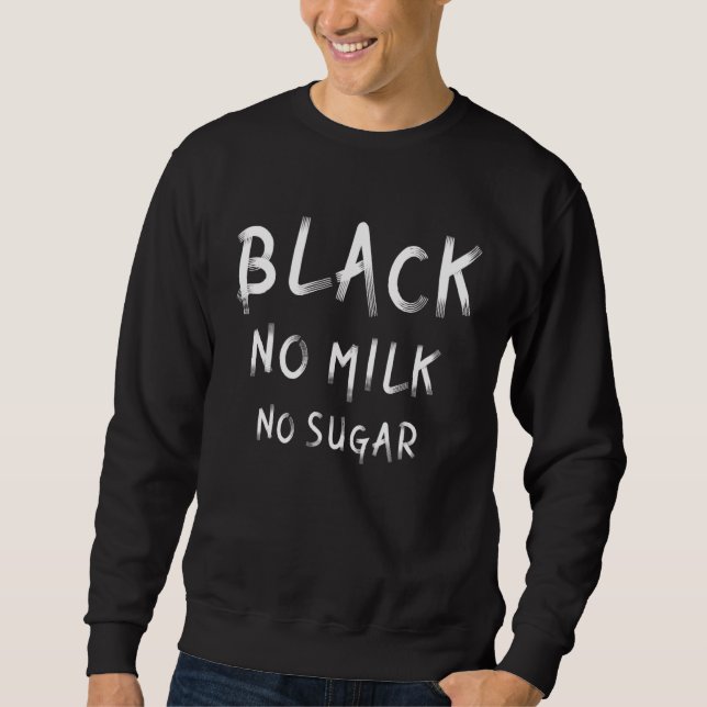Moletom Black Coffee No Milk No Sugar Strong Espresso (Frente)
