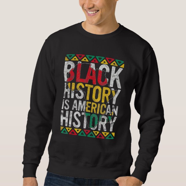 Moletom Black History Is American History Gift Month Pride (Frente)
