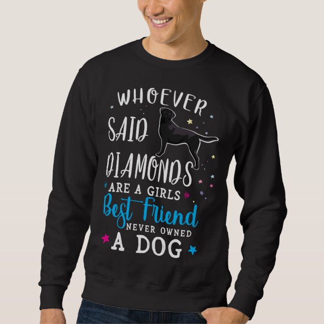 Moletom Black Labrador Retriever Quem Disse Que Os Diamant (Frente)