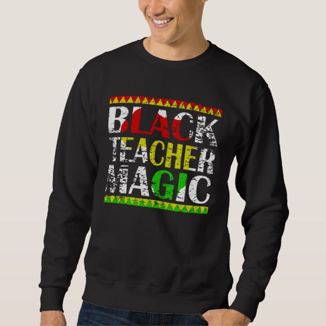 Moletom Black Teacher Magic Teacher Black History Month te (Frente)