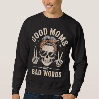 Moletom Boas Mães Dizem Palavras ruins Funny Esqueleto Cab