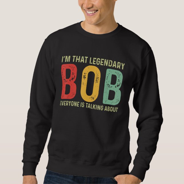Moletom Bob Personal Nome Nome Engraçado Bob Dizendo Bob (Frente)