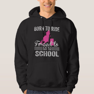 Moletom Born Ride Horse Forced To Go To School Funny Barre