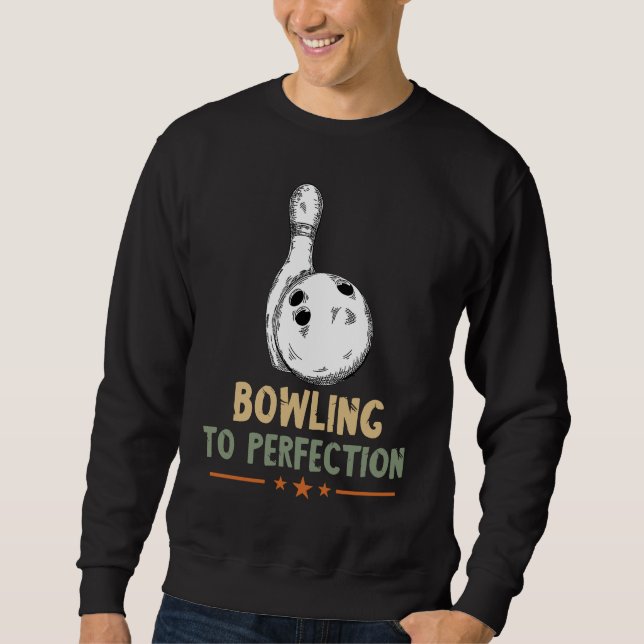 Moletom Bowling To Perfection Bowling Pin Bowler Strike Bo (Frente)
