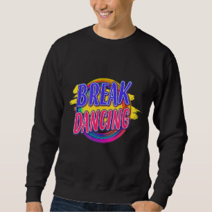 Moletom Breakdancing Break Dance Sayings Graphic