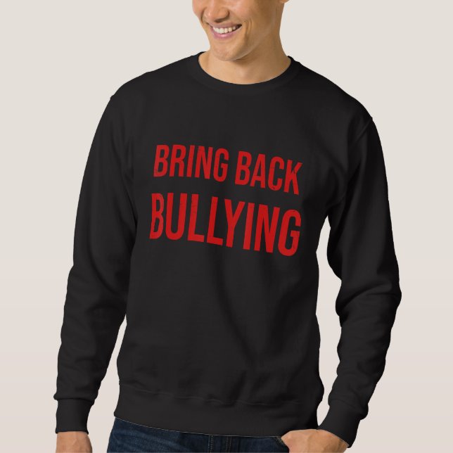 Moletom Bring Back Bullying Flag  Sarcastic Quotes For Men (Frente)