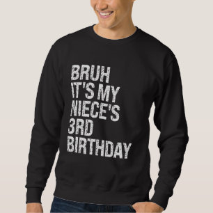 Moletom Bruh, é a aniversário de 3 anos da minha sobrinha,