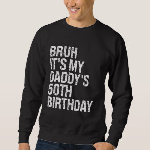 Moletom Bruh, é a minha Pai, 50º aniversário da Coroa do R