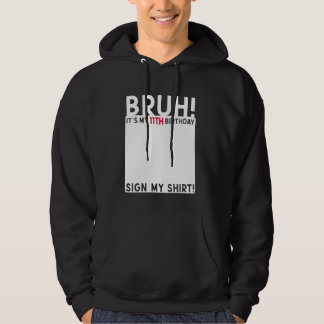 Moletom Bruh, é o meu 11 Aniversário de 11 anos