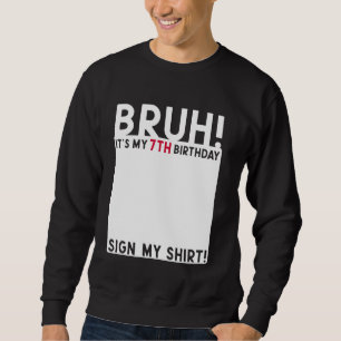 Moletom Bruh É o meu aniversário de 7, aniversário de 7 an