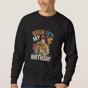 Moletom Bruh, é o meu bombeiro de aniversário