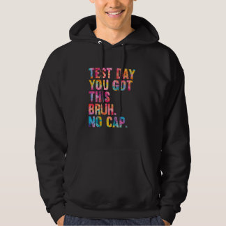 Moletom Bruh Itu2019s Dia de Teste Que Você Teve Este Dia