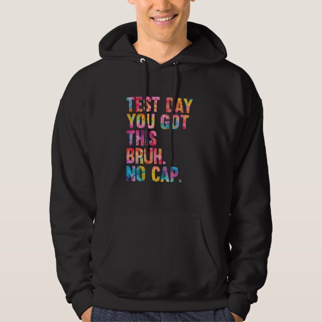 Moletom Bruh Itu2019s Dia de Teste Que Você Teve Este Dia  (Frente)